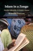 Islam in a Zongo: Muslim Lifeworlds in Asante, Ghana