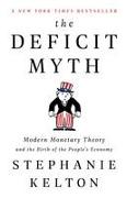 The Deficit Myth: Modern Monetary Theory and the Birth of the People's Economy