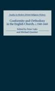 Conformity and Orthodoxy in the English Church, C.1560-1660