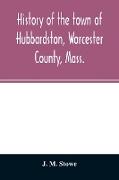 History of the town of Hubbardston, Worcester County, Mass