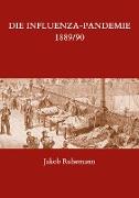 Die Influenza-Pandemie 1889/90, nebst einer Chronologie früherer Grippe-Epidemien