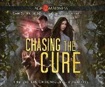 Chasing the Cure: Age of Madness - A Kurtherian Gambit Series