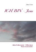 ICH BIN - Jesus