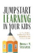 Jumpstart Learning in Your Kids