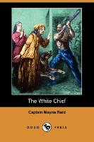 The White Chief (Dodo Press)