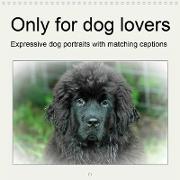 Only for doglovers (Wall Calendar 2021 300 × 300 mm Square)