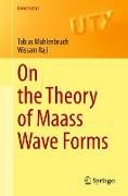 On the Theory of Maass Wave Forms