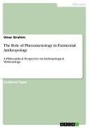 The Role of Phenomenology in Existential Anthropology