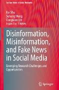 Disinformation, Misinformation, and Fake News in Social Media