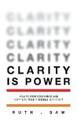Clarity is Power