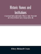 Historic homes and institutions and genealogical and personal memoirs of Worcester County, Massachusetts