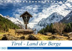 Tirol - Das Land in den BergenAT-Version (Tischkalender 2021 DIN A5 quer)