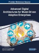 Advanced Digital Architectures for Model-Driven Adaptive Enterprises