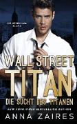 Wall Street Titan - Die Sucht des Titanen