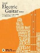 Total Electric Guitar Tutor: The Ultimate Guide to Playing, Recording and Performing All Styles of Rock [With CD (Audio)]