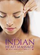 The Art of Indian Head Massage: Health and Beauty at Your Fingertips