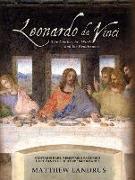 Leonardo Da Vinci: The Genius, His Work and the Renaissance