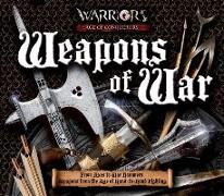 Weapons of War: From Axes to War Hammers, Weapons from the Age of Hand-To-Hand Fighting