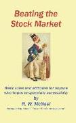 Beating the Stock Market: Basic rules and attitudes for anyone who hopes to speculate successfully