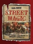 Street Magic: Great Tricks and Close-Up Secrets Revealed