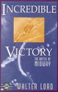 Incredible Victory: The Battle of Midway