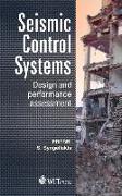 Seismic Control Systems: Design and Performance Assessment