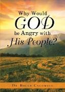 Why Would God be Angry with His People?