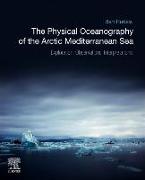 The Physical Oceanography of the Arctic Mediterranean Sea