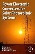 Power Electronic Converters for Solar Photovoltaic Systems