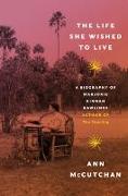 The Life She Wished to Live: A Biography of Marjorie Kinnan Rawlings, Author of the Yearling