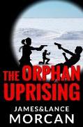 The Orphan Uprising