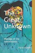The Great Unknown: Musings of the subconscious