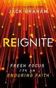 Reignite - Fresh Focus for an Enduring Faith