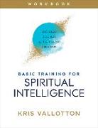 Basic Training for Spiritual Intelligence - Develop the Art of Thinking Like God