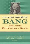 Getting the Most Bang For the Education Buck