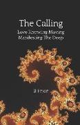 The Calling - Love Knowing Moving Manifesting The Deep