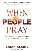 When People Pray: What Happens When People Pray to an Extraordinary God