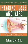 Hearing Loss and Life: Communication Breakdown, Dementia, Tinnitus and Vertigo