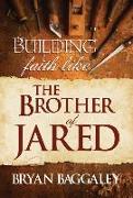 Building Faith Like the Brother of Jared