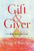 Gift and Giver - The Holy Spirit for Today