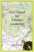 Field Manual for Effective Leadership