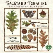 Backyard Foraging 2021 Wall Calendar: Discover Edible Plants and Kitchen Inspiration