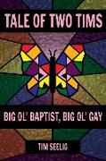 Tale of Two Tims: Big Ol' Baptist, Big Ol' Gay