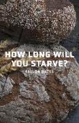 How Long Will You Starve?