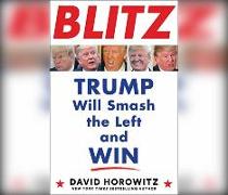 Blitz: Trump Will Smash the Left and Win