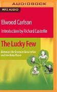 The Lucky Few: Between the Greatest Generation and the Baby Boom