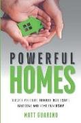 Powerful Homes: Elevate Your Life through Real Estate Investing and Home Ownership