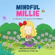 Mindful Millie: A child's guide to the practice of mindfulness