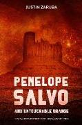 Penelope Salvo and Untouchable Orange: Book 2 in the Penelope Salvo adventure series