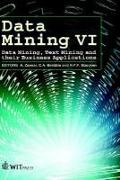Data Mining VI: Data Mining, Text Mining and Their Business Applications